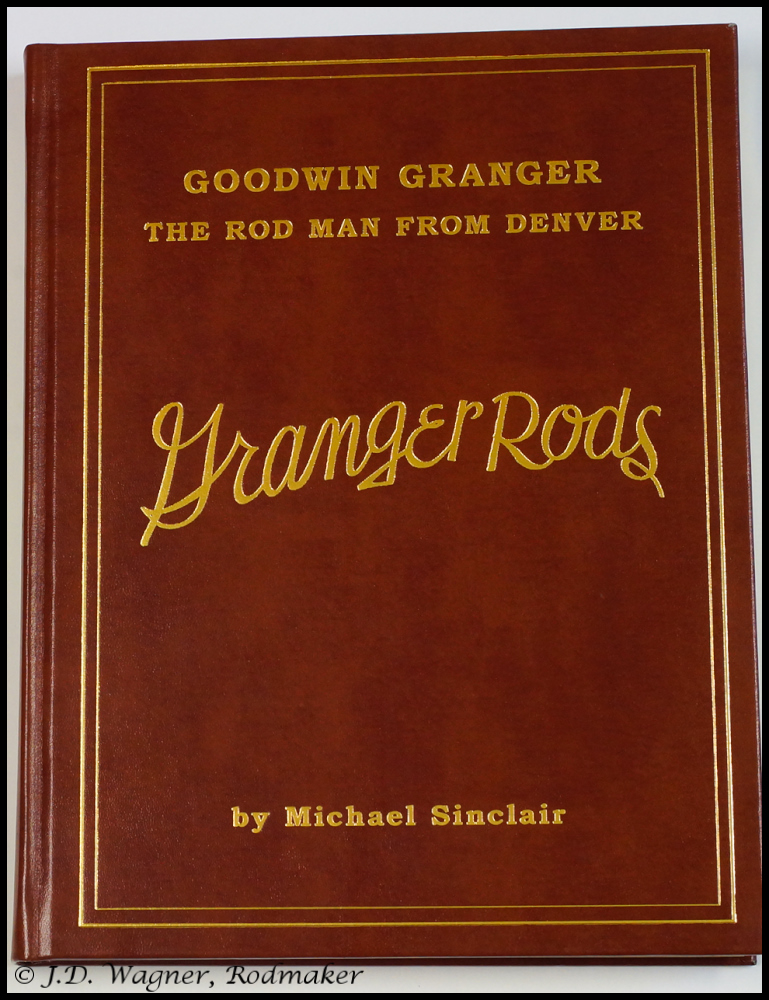 Goodwin Granger, The Rod Man From Denver by Michael Sinclair 