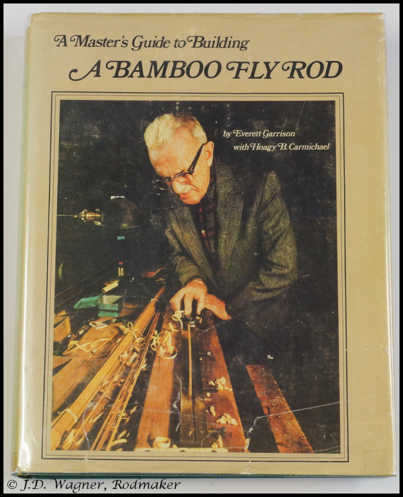 A Masters Guide to Building A Bamboo Fly Rod,  First Edition, 